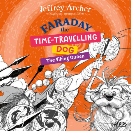 Audiokniha: Faraday The Time-Travelling Dog: The Viking Queen (EN) (Jeffrey Archer). Saga Egmont, 2024 Audiokniha: Faraday The Time-Travelling Dog: The Viking Queen (EN) (Jeffrey Archer). Saga Egmont, 2024