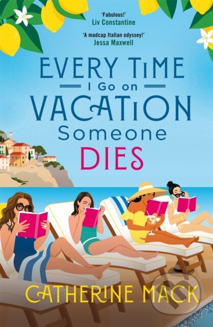 Every Time I Go on Vacation, Someone Dies - Catherine Mack, MacMillan, 2024