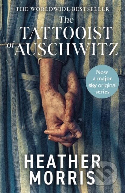 Kniha: The Tattooist of Auschwitz (Heather Morris). Zaffre, 2024 Kniha: The Tattooist of Auschwitz (Heather Morris). Zaffre, 2024
