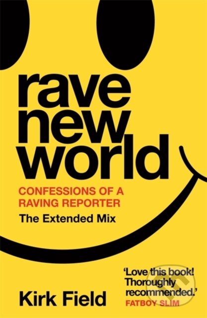 Kniha: Rave New World (Kirk Field). Nine Eight Books, 2024 Kniha: Rave New World (Kirk Field). Nine Eight Books, 2024