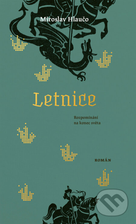 E-kniha: Letnice (Miroslav Hlaučo). Paseka, 2024 E-kniha: Letnice (Miroslav Hlaučo). Paseka, 2024