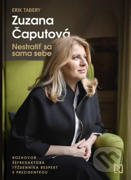 Kniha: Nestratiť sa sama sebe (Erik Tabery a Zuzana Čaputová). N Press, 2024 Kniha: Nestratiť sa sama sebe (Erik Tabery a Zuzana Čaputová). N Press, 2024