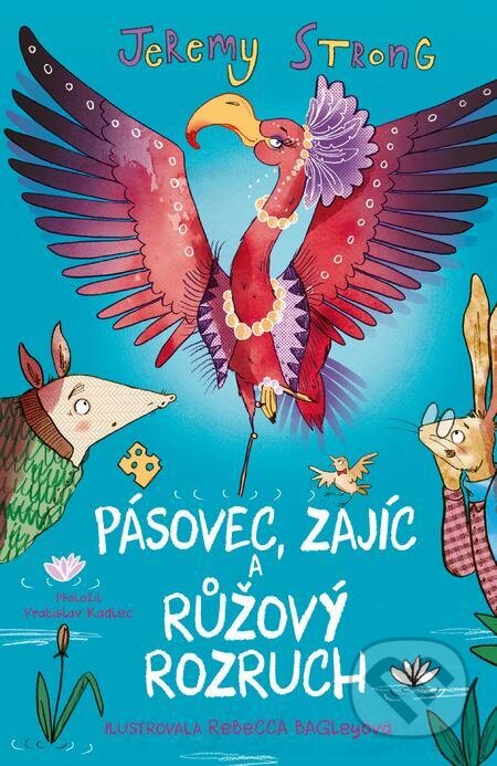 E-kniha: Pásovec, Zajíc a růžový rozruch (Jeremy Strong). Slovart CZ, 2024 E-kniha: Pásovec, Zajíc a růžový rozruch (Jeremy Strong). Slovart CZ, 2024