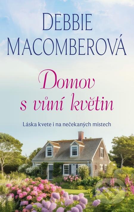 E-kniha: Domov s vůní květin (Debbie Macomber). Fortuna Libri ČR, 2024 E-kniha: Domov s vůní květin (Debbie Macomber). Fortuna Libri ČR, 2024