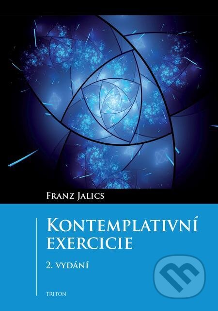 E-kniha: Kontemplativní exercicie (Franz Jalics). Triton, 2018 E-kniha: Kontemplativní exercicie (Franz Jalics). Triton, 2018