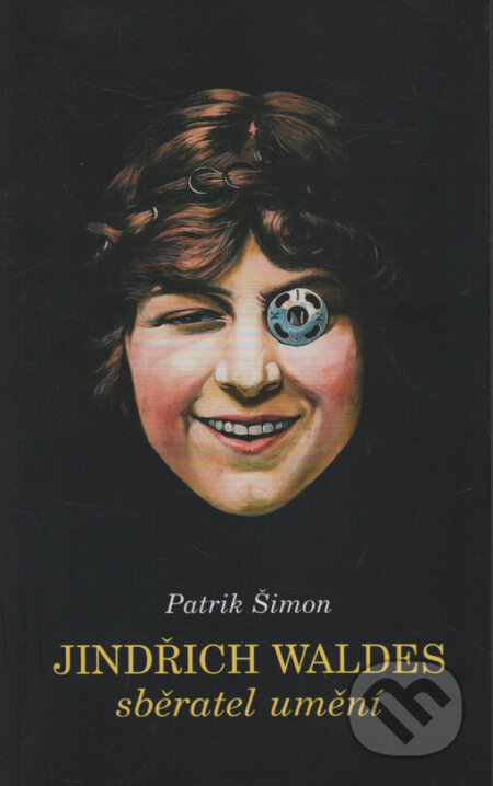 Kniha: Jindřich Waldes - sběratel umění (Patrik Šimon). Eminent, 2001 Kniha: Jindřich Waldes - sběratel umění (Patrik Šimon). Eminent, 2001