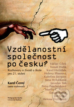 Kniha: Vzdělanostní společnost po česku? (Karel Černý). Nakladatelství Lidové noviny, 2009 Kniha: Vzdělanostní společnost po česku? (Karel Černý). Nakladatelství Lidové noviny, 2009