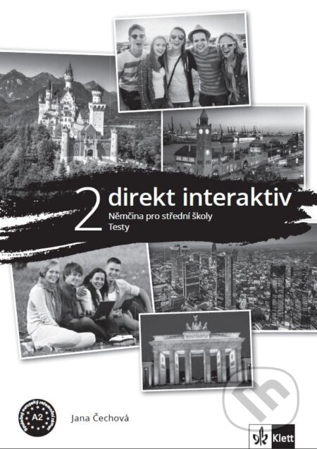 Kniha: Direkt interaktiv 2 (A2) – kniha testů (Jana Čechová). Klett, 2024 Kniha: Direkt interaktiv 2 (A2) – kniha testů (Jana Čechová). Klett, 2024