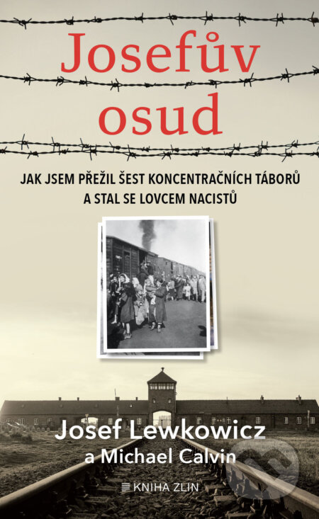 E-kniha: Josefův osud (Josef Lewkowicz a Michael Calvin). Kniha Zlín, 2024 E-kniha: Josefův osud (Josef Lewkowicz a Michael Calvin). Kniha Zlín, 2024