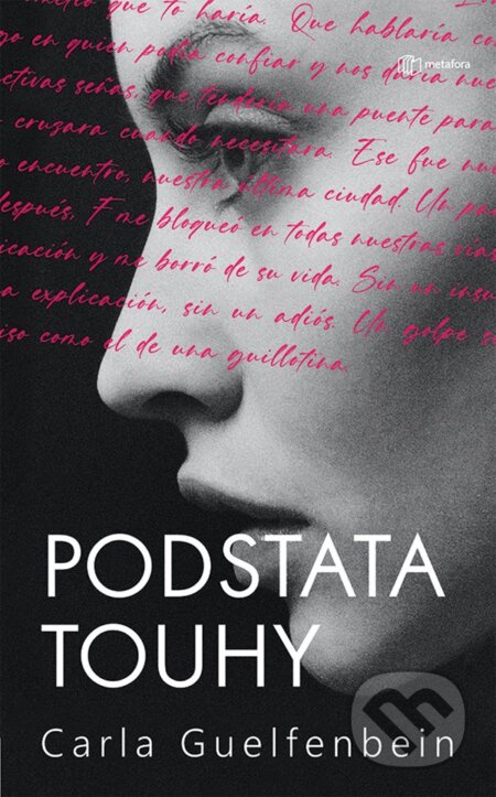 Kniha: Podstata touhy (Carla Guelfenbein). Metafora, 2024 Kniha: Podstata touhy (Carla Guelfenbein). Metafora, 2024