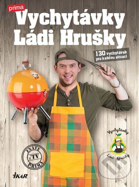 Kniha: Vychytávky Ládi Hrušky (Ikar CZ). Ikar CZ, 2016 Kniha: Vychytávky Ládi Hrušky (Ikar CZ). Ikar CZ, 2016