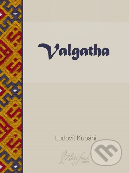 E-kniha: Valgatha (Ľudovít Kubáni). Petit Press E-kniha: Valgatha (Ľudovít Kubáni). Petit Press