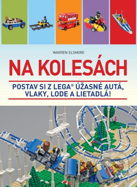 Kniha: Na kolesách (Warren Elsmore a kolektiv). Slovart, 2016 Kniha: Na kolesách (Warren Elsmore a kolektiv). Slovart, 2016