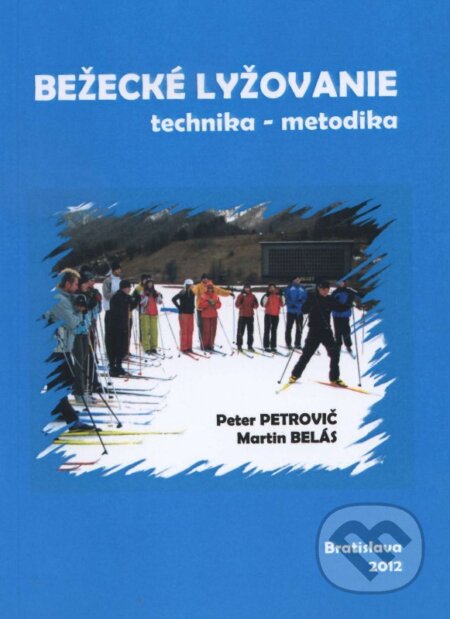 Kniha: Bežecké lyžovanie (Peter Petrovič). ICM Agency, 2012 Kniha: Bežecké lyžovanie (Peter Petrovič). ICM Agency, 2012