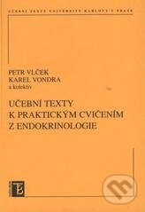 Kniha: Učební texty k praktickým cvičením z endokrinologie (Petr Vlček a kolektiv). Univerzita Karlova v Praze, 2008 Kniha: Učební texty k praktickým cvičením z endokrinologie (Petr Vlček a kolektiv). Univerzita Karlova v Praze, 2008