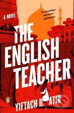 Kniha: The English Teacher (Yiftach R. Atir). Penguin Books, 2016 Kniha: The English Teacher (Yiftach R. Atir). Penguin Books, 2016