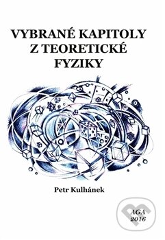 Vybrané kapitoly z teoretické fyziky - Petr Kulhánek, Aldebaran, 2016