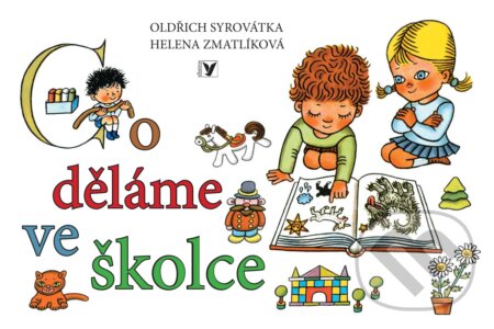 Kniha: Co děláme ve školce (Oldřich Syrovátka). Albatros CZ, 2011 Kniha: Co děláme ve školce (Oldřich Syrovátka). Albatros CZ, 2011