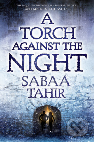 Kniha: A Torch Against the Night (Sabaa Tahir). Razorbill, 2016 Kniha: A Torch Against the Night (Sabaa Tahir). Razorbill, 2016