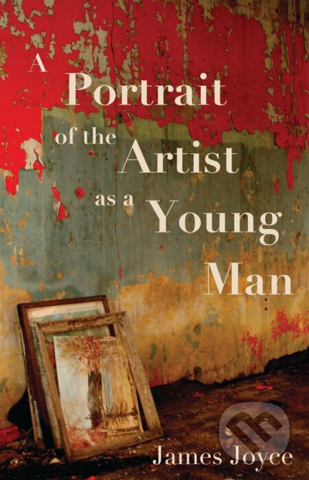 Kniha: A Portrait of the Artist as a Young Man (James Joyce). Alma Books, 2015 Kniha: A Portrait of the Artist as a Young Man (James Joyce). Alma Books, 2015