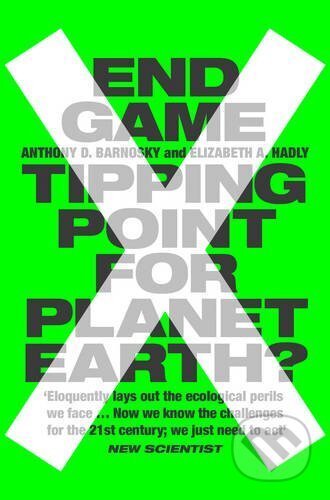 Kniha: End Game (Anthony Barnosky a Elizabeth Hadly). HarperCollins, 2016 Kniha: End Game (Anthony Barnosky a Elizabeth Hadly). HarperCollins, 2016