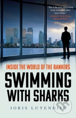 Kniha: Swimming with Sharks (Joris Luyendijk). , 2016 Kniha: Swimming with Sharks (Joris Luyendijk). , 2016