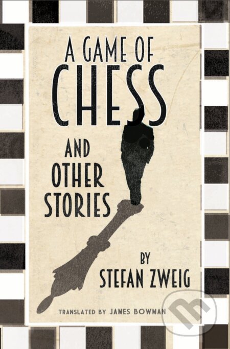 Kniha: The Game Of Chess And Other Stories (Stefan Zweig). Alma Books, 2016 Kniha: The Game Of Chess And Other Stories (Stefan Zweig). Alma Books, 2016