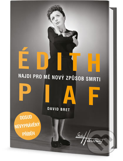 Kniha: Édith Piaf (David Bret). Edice knihy Omega, 2016 Kniha: Édith Piaf (David Bret). Edice knihy Omega, 2016