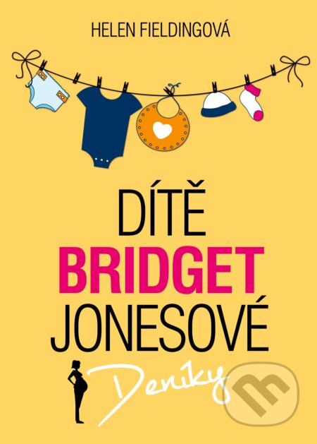 Kniha: Dítě Bridget Jonesové (Helen Fielding). XYZ, 2016 Kniha: Dítě Bridget Jonesové (Helen Fielding). XYZ, 2016