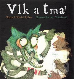 Kniha: Vlk a tma (Daniel Rušar). Paseka, 2016 Kniha: Vlk a tma (Daniel Rušar). Paseka, 2016