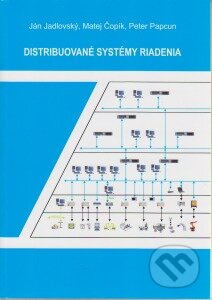 Kniha: Distribuované systémy riadenia (Ján Jadlovský). Elfa, 2013 Kniha: Distribuované systémy riadenia (Ján Jadlovský). Elfa, 2013