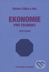 Ekonomie pro techniky - Liška Václav, Professional Publishing, 2010