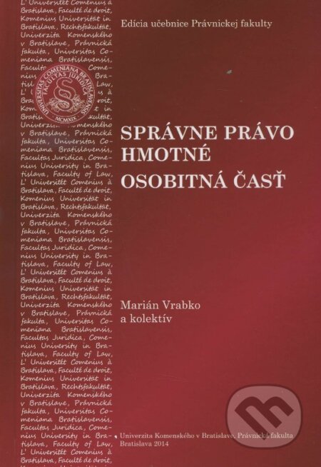 Kniha: Správne právo hmotné osobitná časť (Marián Vrabko a kolektív). Univerzita Komenského Bratislava, 2014 Kniha: Správne právo hmotné osobitná časť (Marián Vrabko a kolektív). Univerzita Komenského Bratislava, 2014