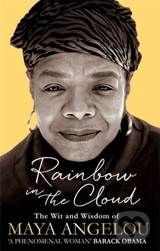 Kniha: Rainbow in the Cloud (Maya Angelou). Little, Brown, 2016 Kniha: Rainbow in the Cloud (Maya Angelou). Little, Brown, 2016