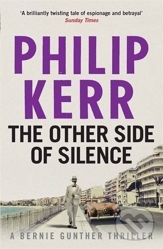 Kniha: The Other Side of Silence (Philip Kerr). Quercus, 2016 Kniha: The Other Side of Silence (Philip Kerr). Quercus, 2016