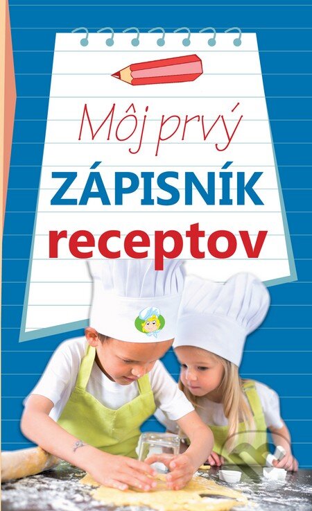 Môj prvý zápisník receptov (modrý) (AlleGro). AlleGro, 2016 Môj prvý zápisník receptov (modrý) (AlleGro). AlleGro, 2016