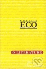 Kniha: O literatuře (Umberto Eco). Argo, 2004 Kniha: O literatuře (Umberto Eco). Argo, 2004