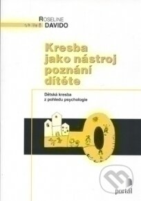 Kniha: Kresba jako nástroj poznání dítěte (Roseline Davidová). Portál, 2001 Kniha: Kresba jako nástroj poznání dítěte (Roseline Davidová). Portál, 2001