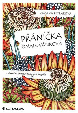 Kniha: Přáníčka omalovánková (Zuzana Petráková). Grada, 2016 Kniha: Přáníčka omalovánková (Zuzana Petráková). Grada, 2016
