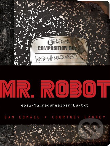 Kniha: Mr. Robot (Courtney Looney a Sam Esmail). Harry Abrams, 2016 Kniha: Mr. Robot (Courtney Looney a Sam Esmail). Harry Abrams, 2016