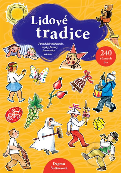 Kniha: Lidové tradice (Dagmar Šottnerová). Rubico, 2009 Kniha: Lidové tradice (Dagmar Šottnerová). Rubico, 2009