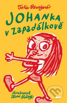 Kniha: Johanka v Zapadálkově (Toňa Revajová). Víkend, 2016 Kniha: Johanka v Zapadálkově (Toňa Revajová). Víkend, 2016