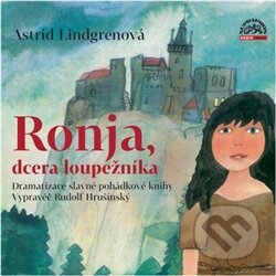 Audiokniha: Ronja, dcera loupežníka (Astrid Lindgren). Supraphon, 2016 Audiokniha: Ronja, dcera loupežníka (Astrid Lindgren). Supraphon, 2016