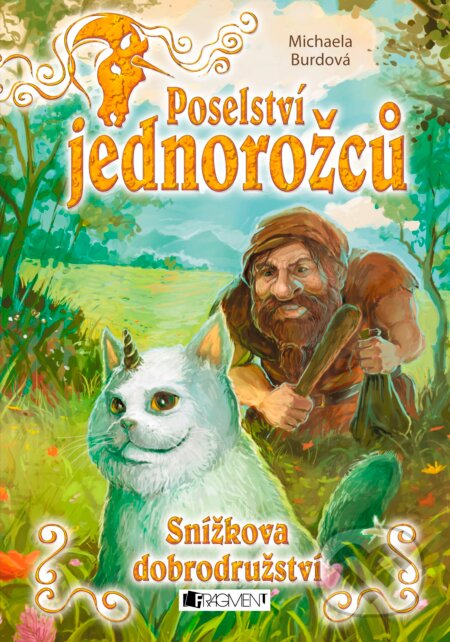 Kniha: Poselství jednorožců – Snížkova dobrodružství (Michaela Burdová). Nakladatelství Fragment, 2016 Kniha: Poselství jednorožců – Snížkova dobrodružství (Michaela Burdová). Nakladatelství Fragment, 2016