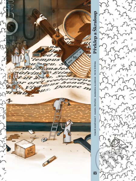 Kniha: Překlep a Škraloup (Barbora Klárová a Tomáš Končinský). Albatros CZ, 2016 Kniha: Překlep a Škraloup (Barbora Klárová a Tomáš Končinský). Albatros CZ, 2016