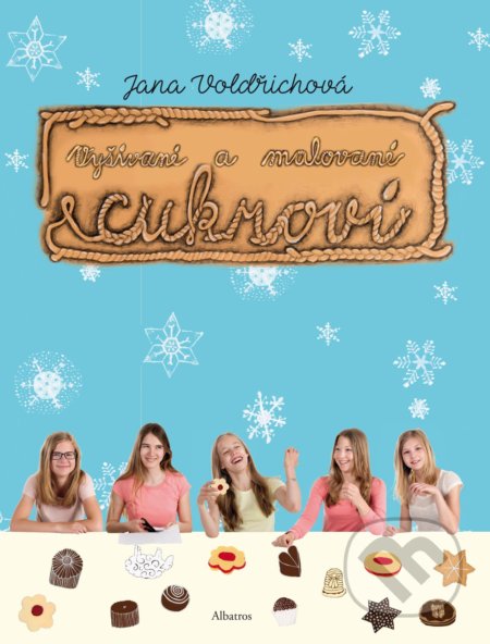 Kniha: Vyšívané a malované cukroví (Jana Voldřichová). Albatros CZ, 2016 Kniha: Vyšívané a malované cukroví (Jana Voldřichová). Albatros CZ, 2016