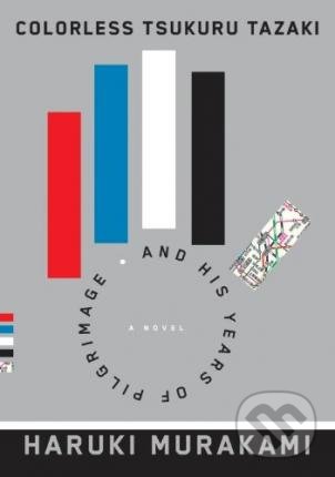 Kniha: Colorless Tsukuru Tazaki and His Years of Pilgrimage (Haruki Murakami). Vintage, 2015 Kniha: Colorless Tsukuru Tazaki and His Years of Pilgrimage (Haruki Murakami). Vintage, 2015