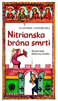 Kniha: Nitrianska brána smrti (Vlastimil Vondruška). Moba, 2016 Kniha: Nitrianska brána smrti (Vlastimil Vondruška). Moba, 2016
