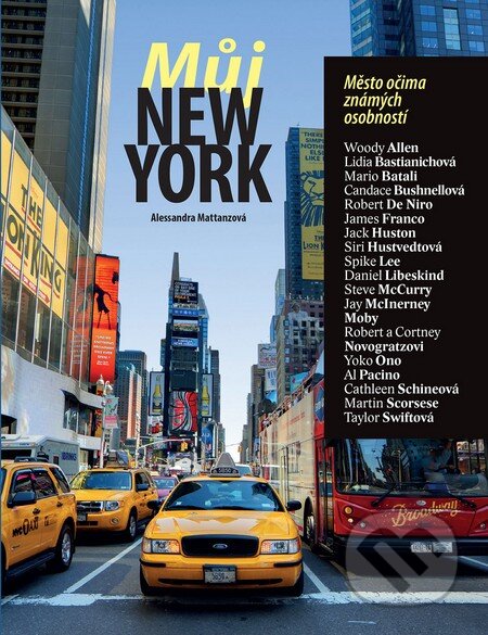 Kniha: Můj New York (Alessandra Mattanza). Slovart CZ, 2016 Kniha: Můj New York (Alessandra Mattanza). Slovart CZ, 2016