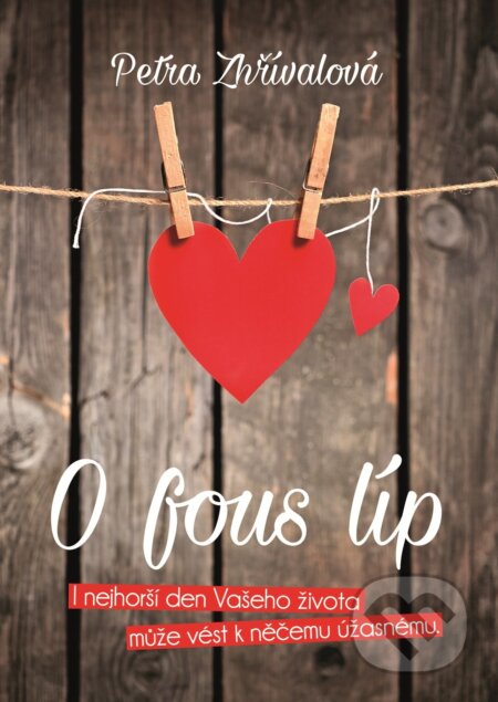 Kniha: O fous líp (Petra Zhřívalová). XYZ, 2016 Kniha: O fous líp (Petra Zhřívalová). XYZ, 2016